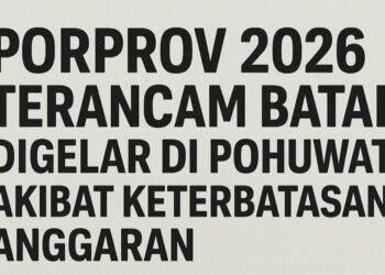 Porprov 2026 Terancam Batal Digelar di Pohuwato Akibat Keterbatasan Anggaran