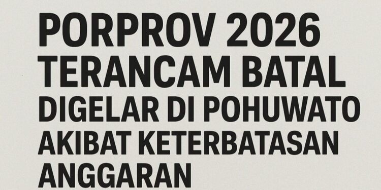 Porprov 2026 Terancam Batal Digelar di Pohuwato Akibat Keterbatasan Anggaran